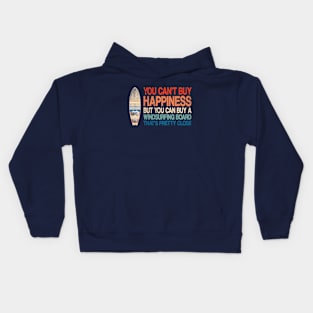 You Can't Buy Happiness But You Can a Windsurfing Board Kids Hoodie